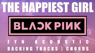 THE HAPPIEST GIRL - BLACKPINK | Acoustic Karaoke | Chords