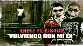 Volviendo Con Mi Ex (Official Remix) - Enege Ft Aisack