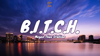 🎧 Megan Thee Stallion - B.I.T.C.H. |  Lyric video