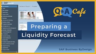 Q&A Café - How do I Prepare a Liquidity Forecast in SAP Business ByDesign