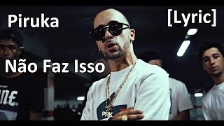 Piruka - Não Faz Isso (Prod. Khapo) [lyric]