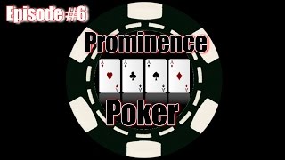 We hit trouble early but recover in the end / Prominence Poker #6