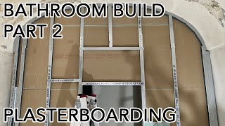 Building the bathroom part 2 - Plasterboard