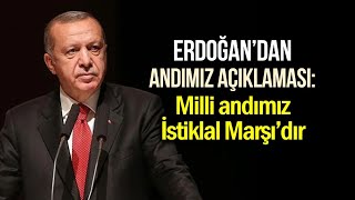 Erdoğan: "Milli andımız İstiklal Marşı'dır!"