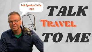 TSTM #02: Talk Travel To Me with Dan Irvin