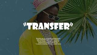 Afro fusion type beat | Afrobeat Instrumental 2024 "TRANSFER"