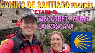 Etapa 2 Camino de SANTIAGO: Viscarret - Zubiri - Larrasoaña