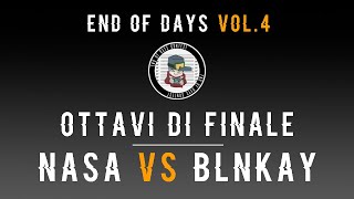 End of Days Contest VOL.4 - Ottavi: Nasa vs Blnkay