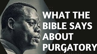 What The Bible Says About Purgatory || Apostle Arome Osayi