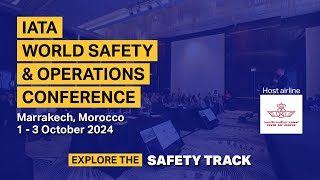 Dive into Safety at IATA’s World Safety and Operations Conference