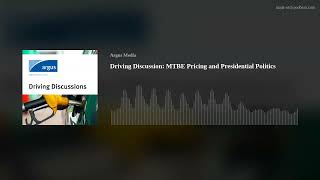 Driving Discussion: MTBE Pricing and Presidential Politics