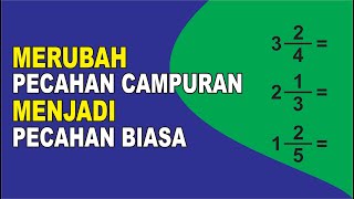 Cara Mudah Merubah Pecahan Campuran Menjadi Pecahan Biasa | Cara Belajar | Matematika SD