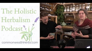 Sustainability for Herbalists | the Holistic Herbalism Podcast