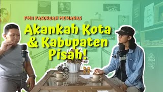 PC PMII PASURUAN MEMANAS || AKANKAH KABUPATEN DAN KOTA PISAH !