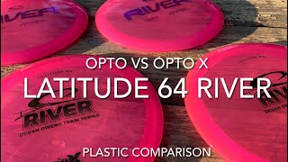 Disc Plastic Comparison Opto versus Opto X Latitude 64 River