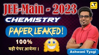 The Most Expected Paper For JEE Main- 2023 |Chemistry For JEE |Ashwani Tyagi