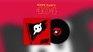 KNIFE PARTY 404 (24 BIT AUDIO)