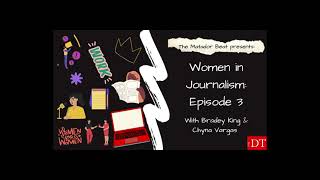 The Matador Beat presents: Women in journalism, episode 3