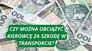 CZY MOŻNA OBCIĄŻYĆ KIEROWCĘ ZA SZKODĘ W TRANSPORCIE?