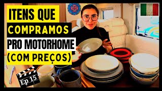 TUDO QUE COMPRAMOS NA ITÁLIA PRO MOTORHOME (COM PREÇOS) - Ep15