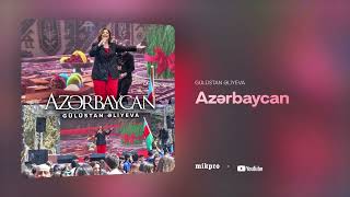 Gülüstan Əliyeva — Azərbaycan (Rəsmi Audio)