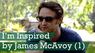 I'm Inspired by James McAvoy Part 1