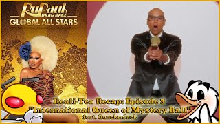 RuPaul's Drag Race: Global All Stars ~ Episode 3 Reali-Tea Recap