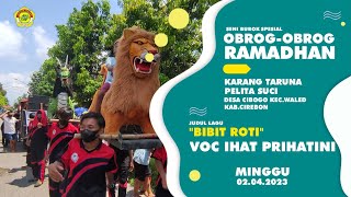 OBROG - OBROG DESA CIBOGO|BIBIT ROTI VOC IHAT PRIHATINI 2 APRIL 2023