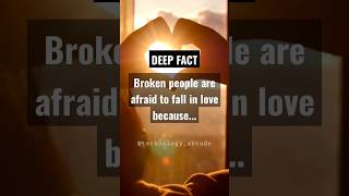 Broken people are afraid to fall in love because... #shorts #subscribe #psychologyfacts #viral #fyp