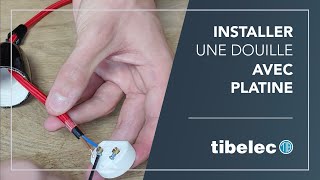 Comment monter facilement une douille avec platine - Tibelec