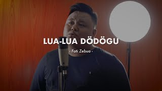 LUA LUA DÖDÖGU - Fati Zebua (cover) #fandydellaw