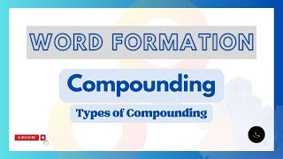 Compounding in Linguistics || Types of Compounding || Blending || Word Formation ||