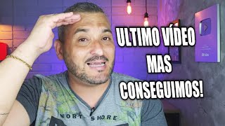 Último Vídeo e muito OBRIGADO, nós CONSEGUIMOS!