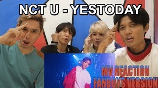 NCT U - YESTODAY MV REACTION FANBOYS VERSION | YES YES YES