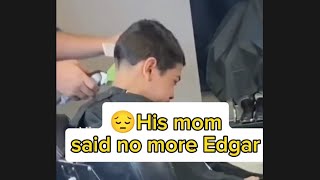 his mom said cut the Edgar hair #memes #edgar #fypage