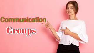 what are communication groups