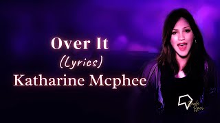 Katharine Mcphee  -  Over It (Lyrics)