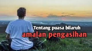 amalan pengasihan tentang puasa bilaruh