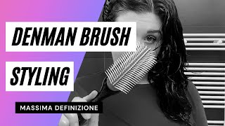 Come DEFINIRE i capelli RICCI? Facciamo insieme lo STYLING con la DENMAN BRUSH!!