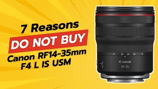 DON'T BUY Canon RF14-35mm F4 L IS USM Before Watching This! 😱 | 7 Reasons