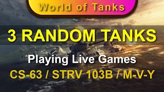 Playing 3 Live Games with 3 Random Tanks - CS-63 / STRV 103B / M-V-Y