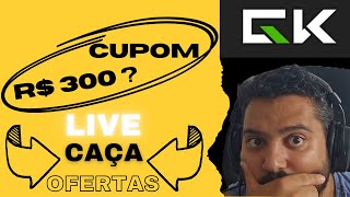 LIVE  CAÇANDO  OFERTAS  +  ESPECIAL  GK  INFO  ?  HOJE  TEM  RTX  4060  E  MUITO +  11/09