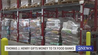 Thomas J. Henry gifts money to Texas food banks