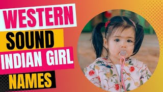 Western Sound Indian Girls Names||Girls Names With Meanings||@thenamehub