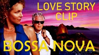 Bossa nova. Love story clip