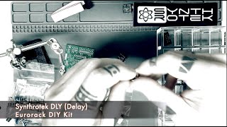 Synthrotek DLY (Delay) - Time Lapse Build