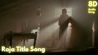 Roja Title Song - 8D Audio | Roja Songs | A. R. Rahman | Mani Ratnam