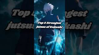 Top 5 strongest jutsu of kakashi #naruto #naruto #anime #anime