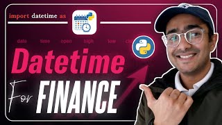 Datetime Python library for Finance | Python for Finance 💹