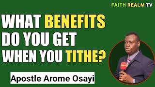 WHAT BENEFITS DO YOU GET WHEN YOU TITHE? _ APOSTLE AROME OSAYI 2022